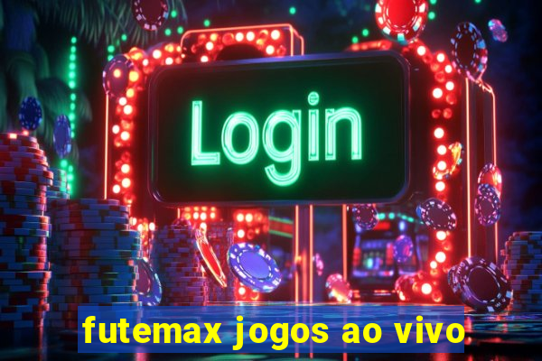 futemax jogos ao vivo